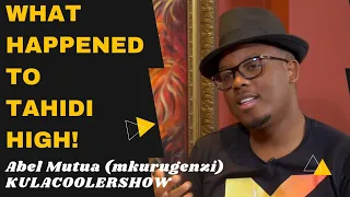 KulaCoolerShow: Abel Mutua (Mkurugenzi) - What Happened to Tahidi High.
