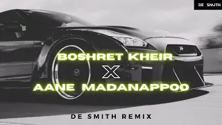 Boshret Kheir X Aane Madanappoo | De Smith Remix |