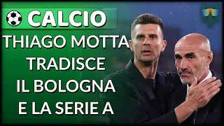 THIAGO MOTTA TRADISCE IL BOLOGNA E LA SERIE A!