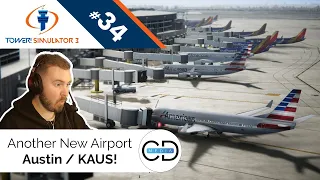 Another New Airport! Austin / KAUS! - Tower! Simulator 3, Episode 34