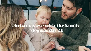 Christmas Eve with The Family (The last day of vlogmas) | Vlogmas Day 24