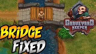 Graveyard Keeper | Part 6 | FIXING THE BRIDGE!!