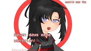 Wangxian|Seven days meme|mdzs|mo dao zu shi