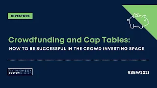 Crowdfunding and Cap Tables: How to Be Successful in the Crowd Investing Space | Startup Boston Week