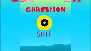 Venom & Tugay - Champion Ship (feat.Klamy)