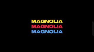 Magnolia - (Kinds of Kindness Trailer Style)