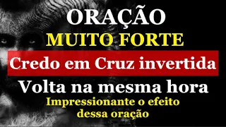 ORAÇÃO PODEROSA CREDO EM CRUZ INVESTIDA PARA VOLTAR. FORTE, PESADA, DEFINITIVA E INFALÍVEL.