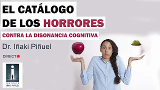 El CATÁLOGO DE LOS HORRORES 👹 - Contra la DISONANCIA COGNITIVA 👥- Dr. Iñaki Piñuel