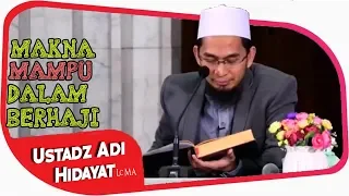 Makna MAMPU Dalam Beribadah Haji ||  Ustadz Adi Hidayat Lc MA