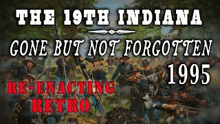 "19th Indiana: Gone But Not Forgotten" - 1995 Civil War Iron Brigade Doc.