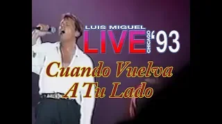 LUIS MIGUEL / CUANDO VUELVA A TU LADO (((CHICAGO '93)))