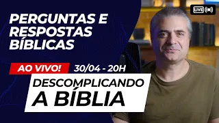 Perguntas e Respostas Bíblicas - Descomplicando a Bíblia  - AO VIVO - Leandro Quadros - 23/04 - 20h