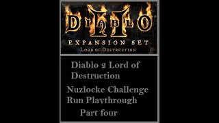 Diablo 2 Lord of Destruction Nuzlocke Challenge Run Playthrough - Part 4|Alucardbloodream