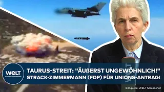 TAURUS FÜR DIE UKRAINE: "Äußerst ungewöhnlich!" Strack-Zimmermann für Antrag der Union!