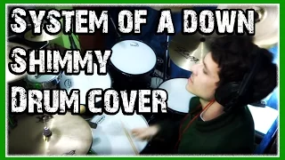 System of a Down - Shimmy - Drum Cover