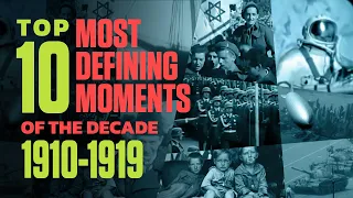 1910's: Top 10 Defining Moments of the Decade: Events That Shaped Our Era