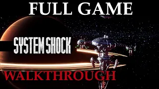 FULL GAME WALKTHROUGH | SYSTEM SHOCK REMAKE