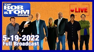 The BOB & TOM Show Live for May 19, 2022