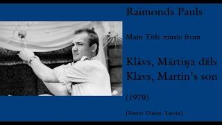 Raimonds Pauls: Klāvs, Mārtiņa dēls - Klavs, Martin's son (1970)