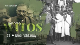 Witos – portret na tle epoki. #3 Inteligenci i chłopi, czyli za kulisami ruchu ludowego