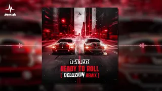 D-Sturb - Ready to Roll (Deluzion remix)