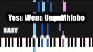 Yesu Wena UnguMhlobo | EASY PIANO TUTORIAL by SA Gospel Piano