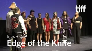 EDGE OF THE KNIFE Cast and Crew Q&A, Sept 9 | TIFF 2018