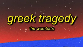 The Wombats - Greek Tragedy (TikTok Remix) Lyrics | we're smashing mics in karaoke bars