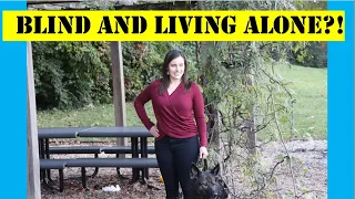 Can Blind People Live Alone? | What to Think about Before You Go