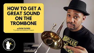 Trombone Lesson: How to Get a Great Sound on the Trombone