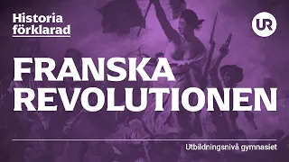 Franska revolutionen förklarad | HISTORIA | Gymnasienivå