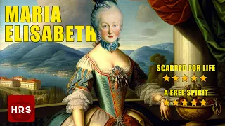 The fascinating life of Maria Elisabeth of Austria: Revealed