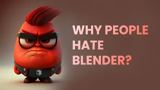 Why people HATE Blender?