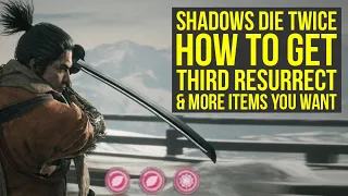 Sekiro Shadows Die Twice Tips And Tricks - Get THIRD RESURRECT & More Items You Want (Sekiro Tips)