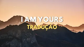 Lauren Daigle - I Am Yours (TRADUÇÃO PT-BR)