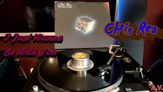 Chris Rea –  I Just Wanna Be With You /vinyl/