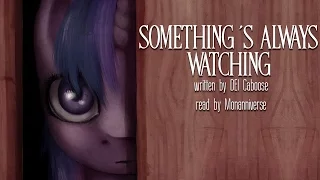 [Storytime] - Something's Always Watching