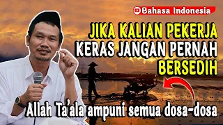 Gus Baha Keutamaan Pekerja Keras