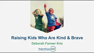 Raising Kids Who Are Kind and Brave