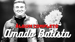 Amado Batista Éxitos Sus Mejores Romanticás - Amado Batista 40 Grandes Canciones Baladas Inmo