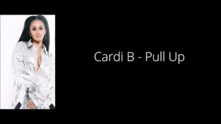 Cardi B - Pull Up (Lyrics)
