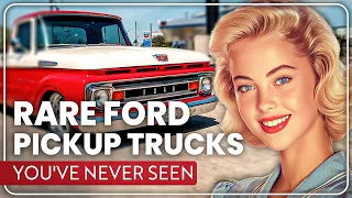 7 Ultra Rare Ford Pickup Trucks You've Never Seen
