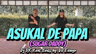 ASUKAL DE PAPA (Sugar Daddy) DJ RK Kent Beats By. Dj Edmyr Reggaeton | Zumba dance workout