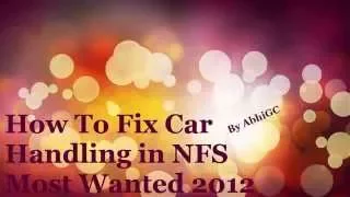 How To Fix Car Handling in NFS Most Wanted 2012