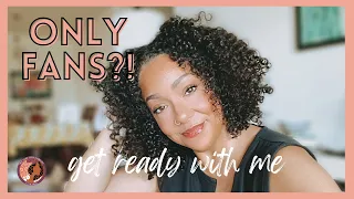 Would I ever do Only Fans? GRWM chit-chat