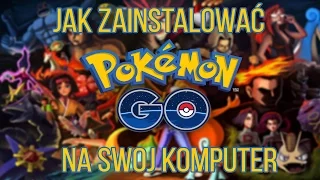 Jak Zainstalować Pokemon GO na PC