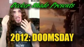 2012 Doomsday Review by Decker Shado