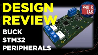 Design Review (Buck + STM32 + Peripherals)  - Phil's Lab #81