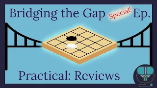 Bridging the Gap ep. 4.5.5: 9x9 Beginner Game Review! (Baduk/Go/Weiqi)