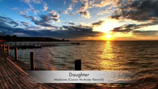 Daughter - Medicine (Ciaran McAuley Rework) [FSOE #482]